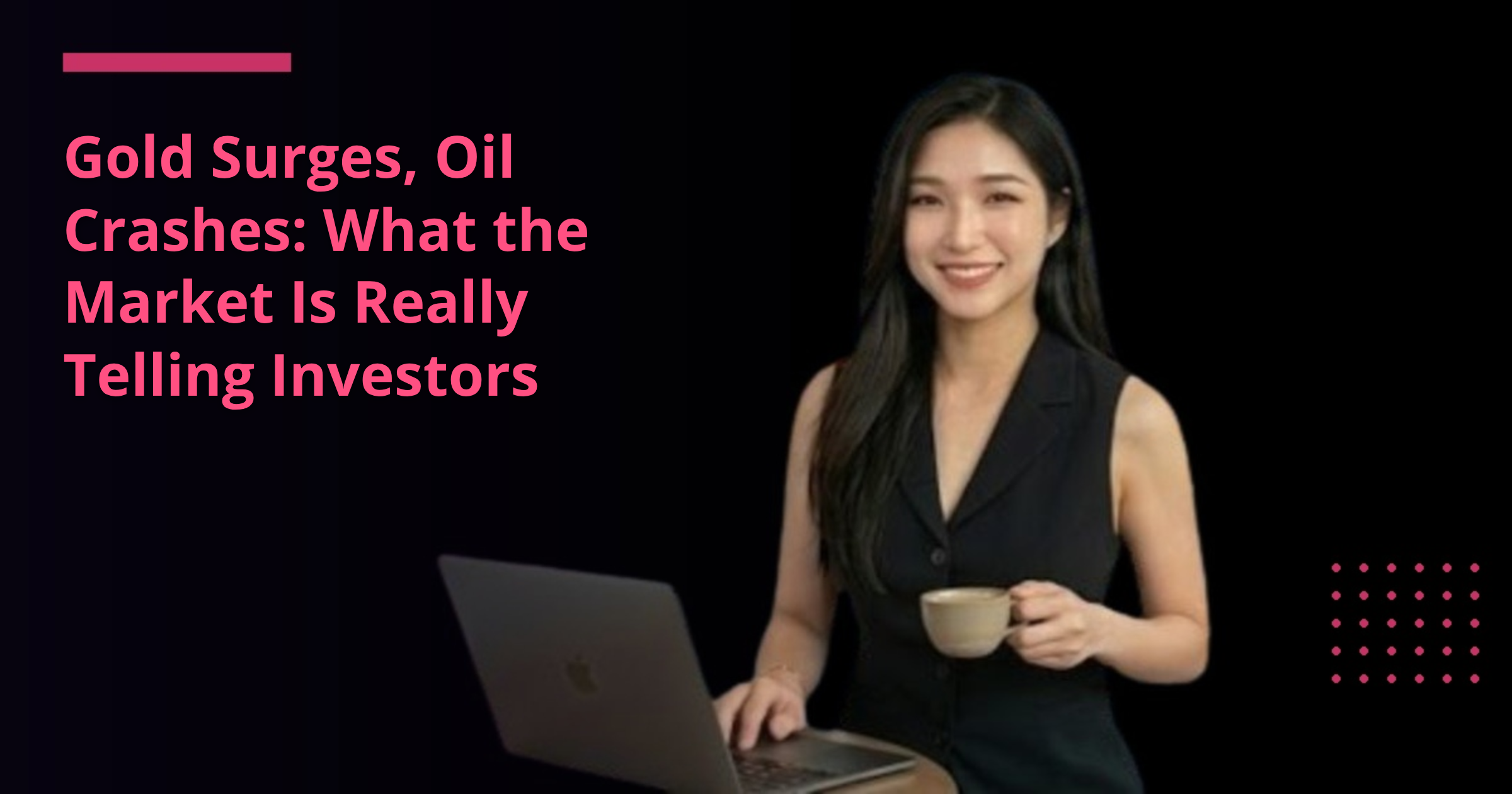 Gold Surges, Oil Crashes: What the Market Is Really Telling Investors
