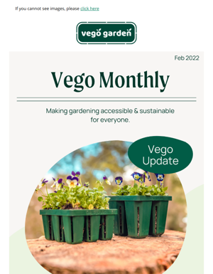 Vego Garden Newsletter, February. 🌱