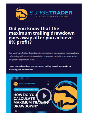 Did You Know That The Maximum Trailing Drawdown Goes Away After You Achieve 8% Profit?