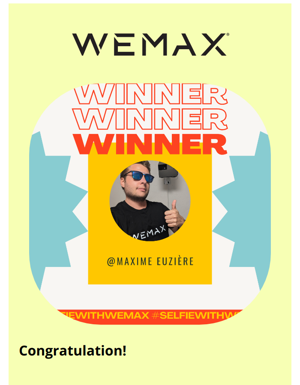Congratulations To The Winner Of The #selfiewithWEMAX Campaign!
