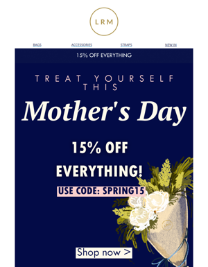 15% Off To Celebrate Mother's Day! 😍