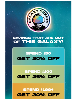 This Weekend, We're Giving Savings That Are Out Of This Galaxy! 🙌