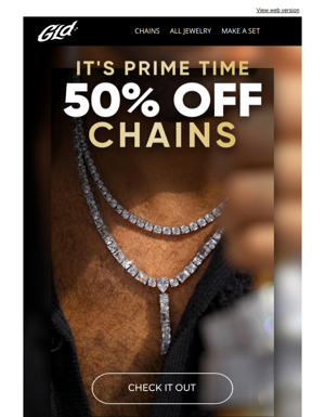 Prime Time Continues! 👉 HALF OFF ALL CHAINS! 👈