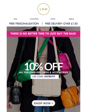 We're Giving YOU 10% Off, Just Buy The Bag!