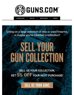 Did You Know We Buy Gun Collections? 💰