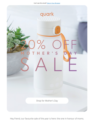 Get 20% Off Quark For Mother's Day 🌷