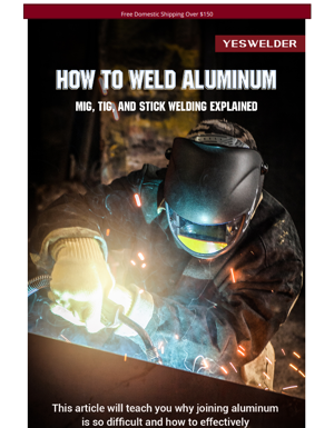 How To Weld Aluminum - MIG, TIG, Stick