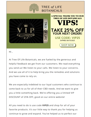 VIPs Save 25% Off Your Next Order!