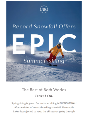 Record Mammoth Snow Year Offers Spectacular Summer Skiing!