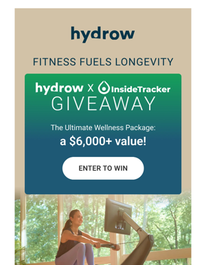 Don't Forget: Win $6000 Ultimate Wellness Package With Hydrow And InsideTracker!