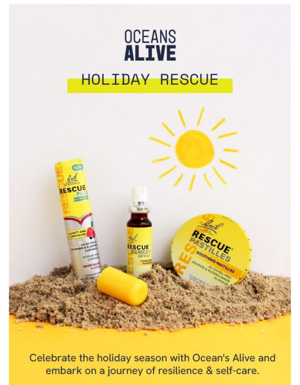 Ocean's Alive Holiday Rescue. Shop Rescue Remedy Now. ☀️