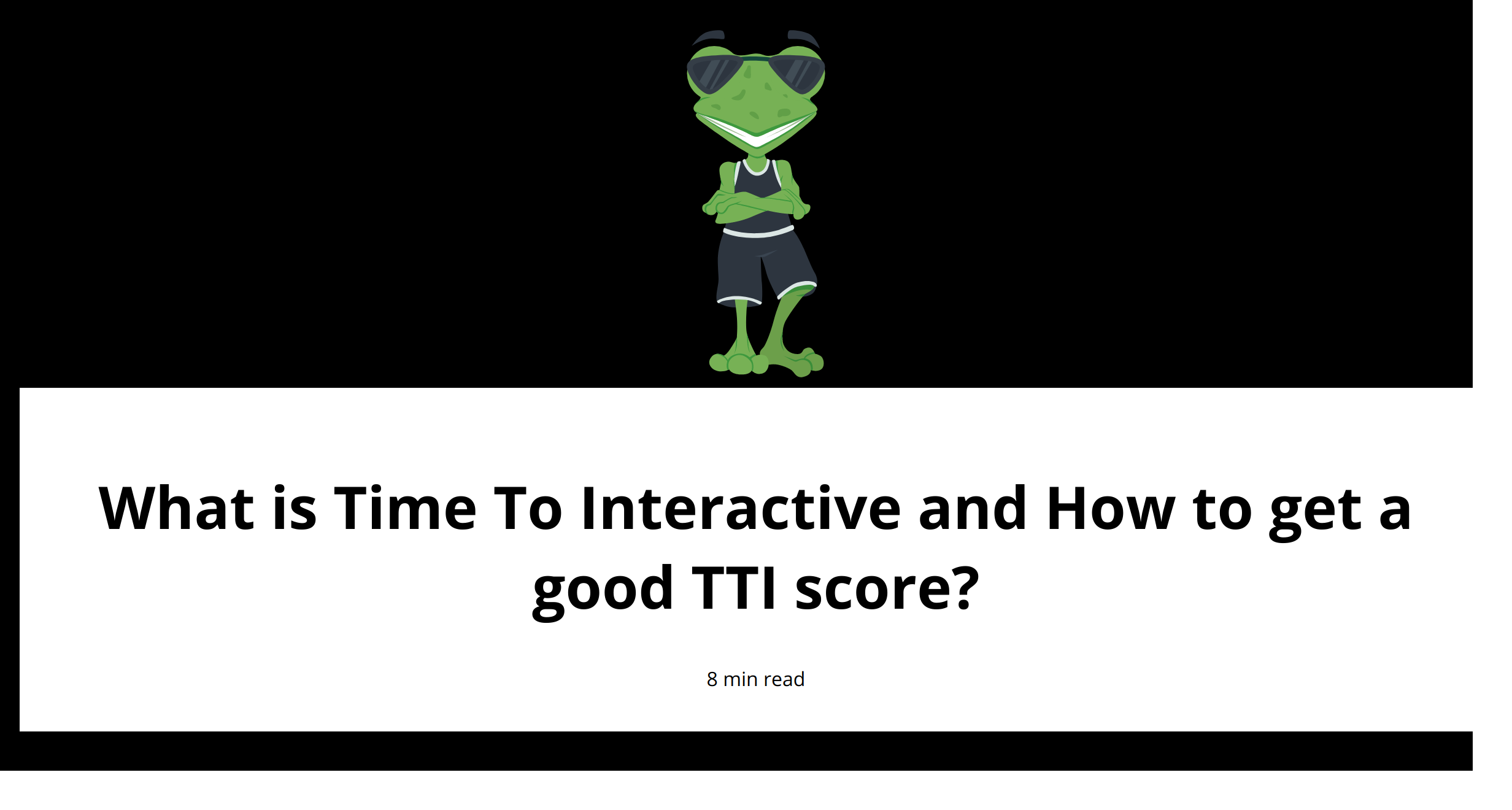 What is Time To Interactive and How to get a good TTI score?