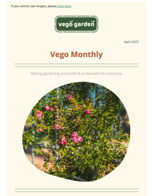 Vego Garden Newsletter, April.  🌷