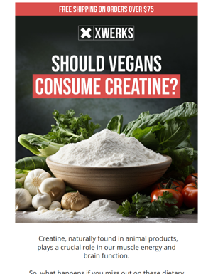 Should Vegans Consume Creatine?
