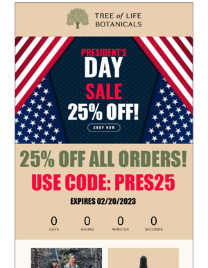Presidents’ Day Sale Happening Now! 25% Off Your Entire Order