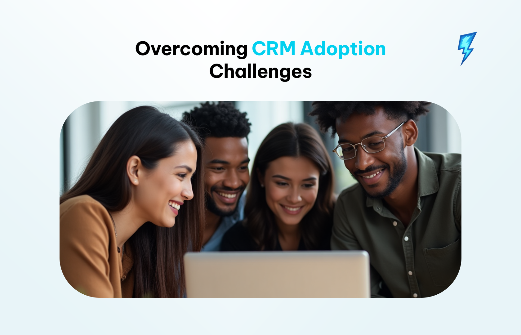 Overcoming CRM Adoption Challenges