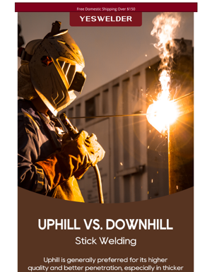 🔥Stick Welding: Uphill VS. Downhill