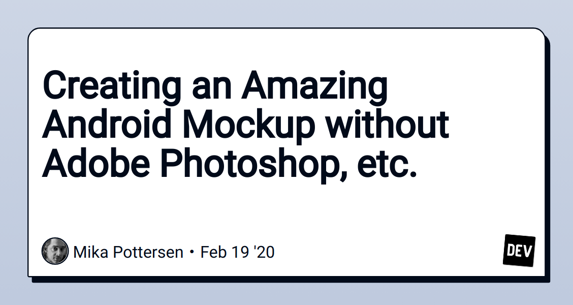 Creating an Amazing Android Mockup without Adobe Photoshop, etc.