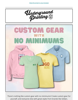 Custom Gear With No Minimums!