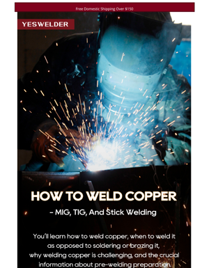 🔥How To Weld Copper - MIG, TIG, And Stick