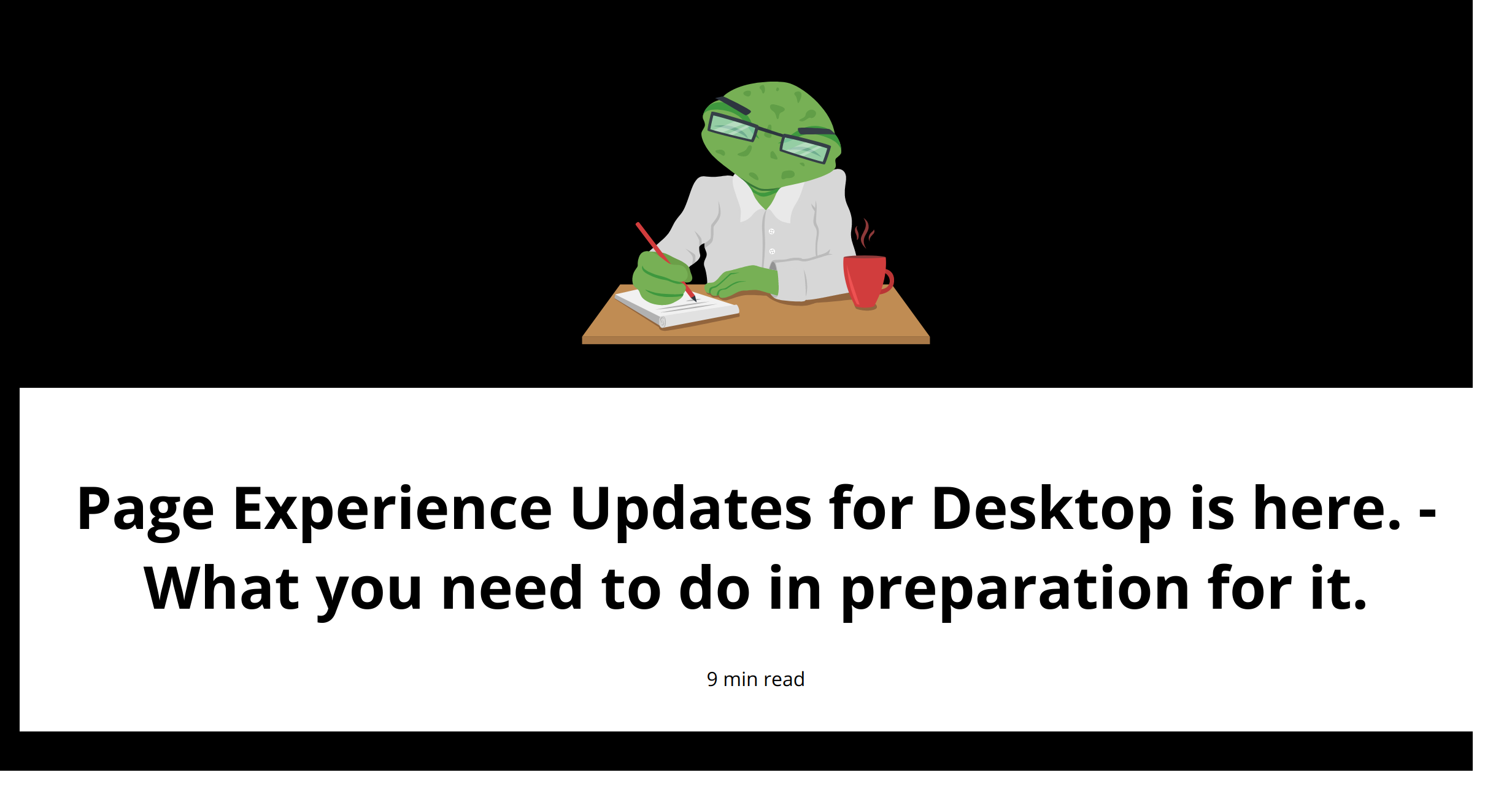 Page Experience Updates for Desktop is here. - What you need to do in preparation for it.