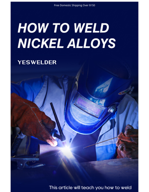 How To Weld Nickel Alloys